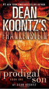 Prodigal Son (Dean Koontz's Frankenstein, #1) - Kevin J. Anderson, Dean Koontz