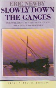 Slowly down the Ganges - Eric Newby