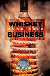 Whiskey Business (States of Love Book 1) - Avon Gale