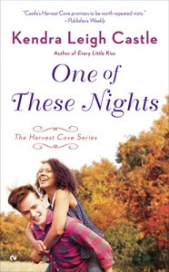 One of These Nights: The Harvest Cove Series - Kendra Leigh Castle