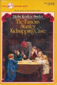 The Famous Stanley Kidnapping Case - Zilpha Keatley Snyder