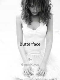 Butterface - Gwen Hayes