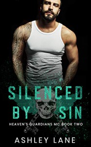 Silenced By Sin (Heaven's Guardians MC Book 2) Kindle Edition - Ashley Lane