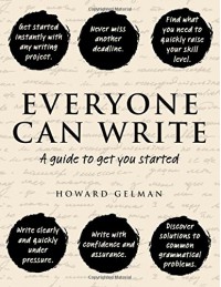 Everyone Can Write: A guide to get you started - Howard Gelman