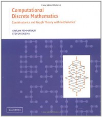 Computational Discrete Mathematics: Combinatorics And Graph Theory With Mathematica - Sriram V. Pemmaraju, Steven S. Skiena