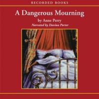 A Dangerous Mourning - Anne Perry, Davina Porter