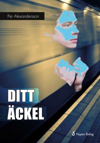 Ditt äckel! - Per Alexandersson