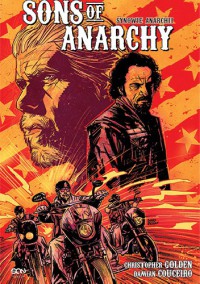 Sons of Anarchy: Tom 1. Synowie Anarchii - Christopher Golden, Damian Couceiro