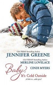 Baby, It's Cold Outside - Cindi Myers, Merline Lovelace, Jennifer Greene