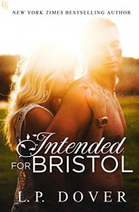 Intended for Bristol: A Second Chances Novel - L.P. Dover
