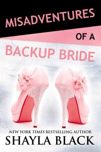 Misadventures of a Backup Bride - Shayla Black