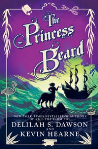 The Princess Beard - Delilah S. Dawson, Kevin Hearne