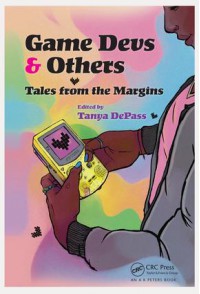 Game Devs & Others: Tales From the Margins - Tanya DePass