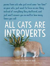 All Cats Are Introverts - Francesco Marciuliano