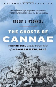 The Ghosts of Cannae: Hannibal & the Darkest Hour of the Roman Republic - Robert L. O'Connell