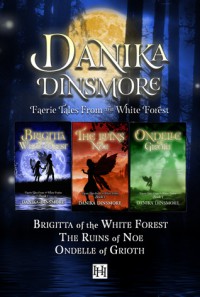 Faerie Tales from the White Forest Omnibus - Danika Dinsmore