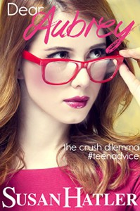 The Crush Dilemma (Dear Aubrey Book 1) - Susan Hatler