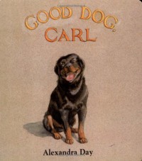 Good Dog, Carl - Alexandra Day