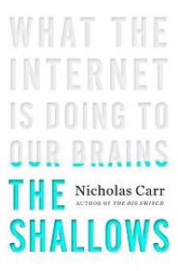 The Shallows: What the Internet Is Doing to Our Brains - 