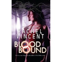 Blood Bound (Unbound, #1) - Rachel Vincent