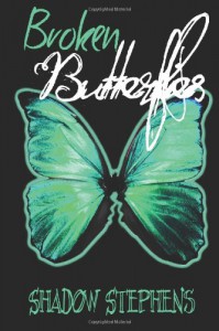 Broken Butterflies - Shadow Stephens