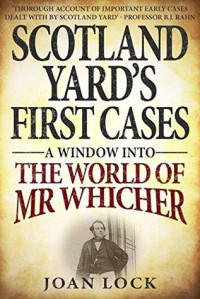 Scotland Yard's First Cases - Joan Lock