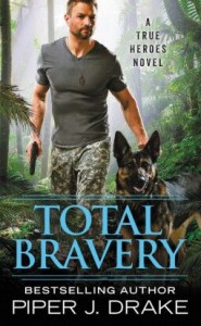 Total Bravery (True Heroes #4) - Piper J. Drake