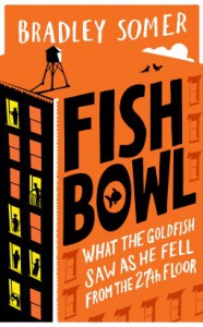 Fishbowl - Bradley Somer