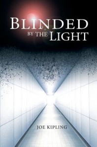 Blinded by the light - Joe Kipling