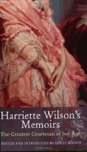 Harriette Wilson's Memoirs: The Greatest Courtesan of Her Age - Lesley Blanch, Harriette Wilson