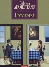 Provizorat - Gabriela Adameșteanu