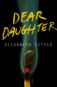 Dear Daughter: A Novel - Elizabeth  Little