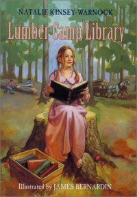 Lumber Camp Library - Natalie Kinsey-Warnock, James Bernardin