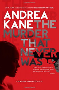 The Murder That Never Was: A Forensic Instincts Novel - Andrea Kane