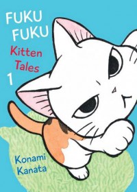 FukuFuku: Kitten Tales (Chi's Sweet Home) - Kanata Konami