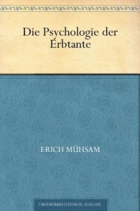 Die Psychologie der Erbtante (German Edition) - Erich Mühsam