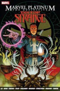 Marvel Platinum: The Definitive Doctor Strange - Gene Colan, Roy Thomas, Brian K. Vaughan, Frank Brunner, Stan Lee, Steve Ditko, Marv Wolfman, Roger Stern, Marcos Martin, Marshall Rogers, Neil Vokes, Len Kaminski, Steve Engelhart, Geoff Isherwood, Roger Stern