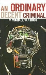 An Ordinary Decent Criminal - Michael Van Rooy