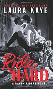 Ride Hard: A Raven Riders Novel - Laura Kaye