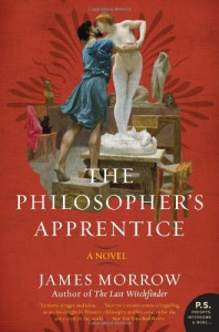 The Philosopher's Apprentice: A Novel (P.S.) - James Morrow