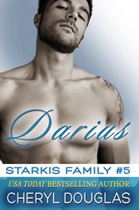 Darius (Starkis Family #5) - Cheryl Douglas