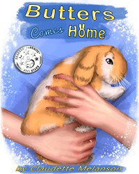 Butters Comes Home (The Butters the Lop Series Book 1) - Claudette Melanson, Rachel Montreuil