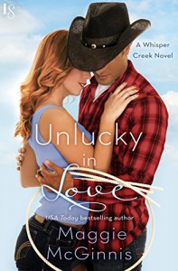 Unlucky in Love: A Whisper Creek Novel - Maggie McGinnis