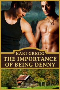 The Importance of Being Denny - Kari Gregg