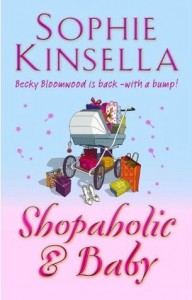 Shopaholic and Baby   - Sophie Kinsella