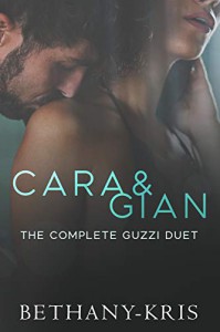 Cara & Gian: The Complete Guzzi Duet - Bethany-Kris