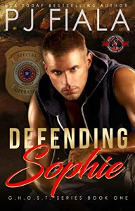 Defending Sophie - Special Forces: Operation Alpha (GHOST #1) - P.J. Fiala