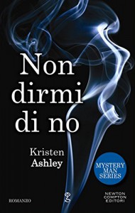 Non dirmi di no (Mystery Man Series Vol. 1) (Italian Edition) - Kristen Ashley