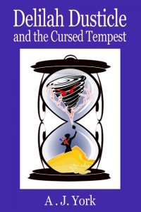 Delilah Dusticle and the Cursed Tempest - A.J. York