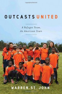 Outcasts United: A Refugee Team, an American Town - Warren St. John